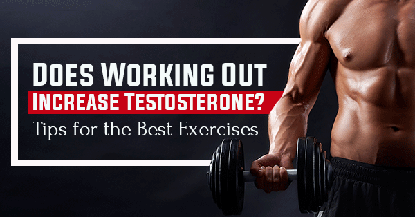 Does Working Out Increase Testosterone levels?