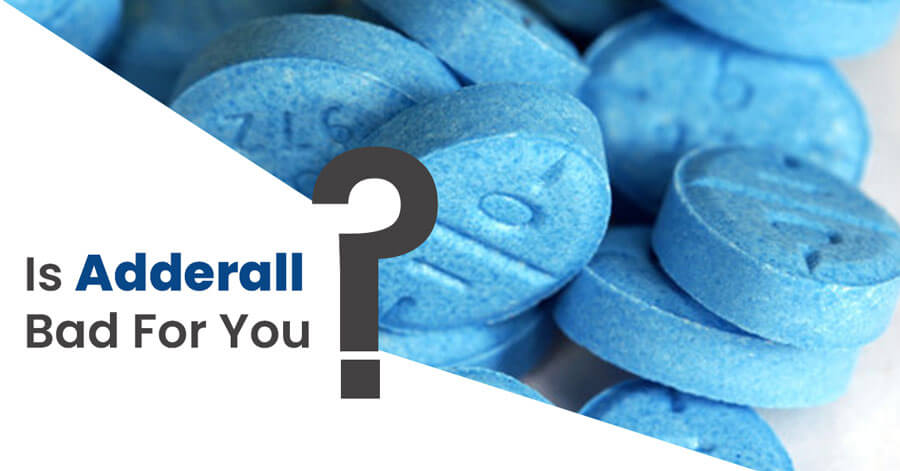 Is Adderall Bad For You?