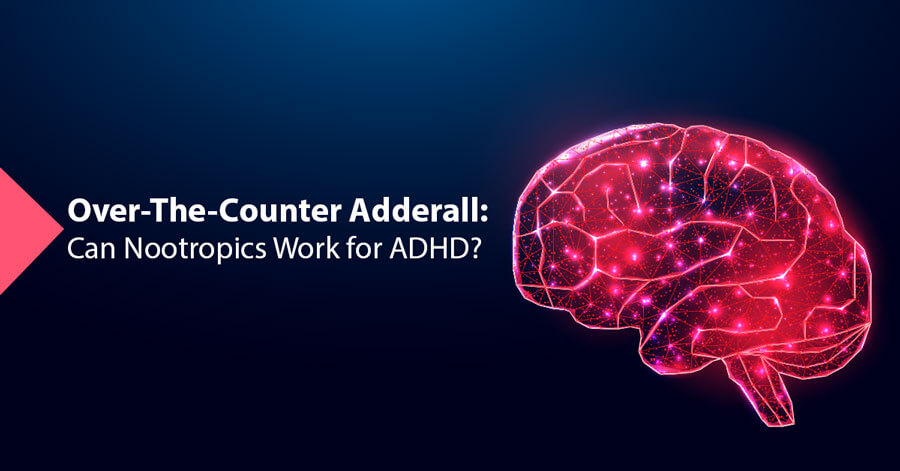Over-The-Counter Adderall: Can Nootropics Work for ADHD?