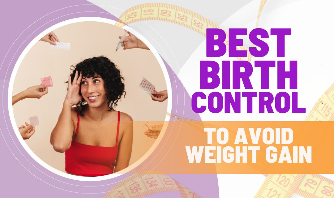 Discover the Best Birth Control to Avoid Weight Gain