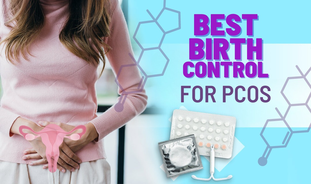 The Best Birth Control for PCOS: Contraceptive Pills Guide for Women