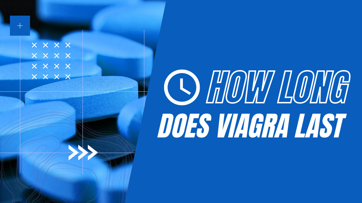 How long does Viagra last