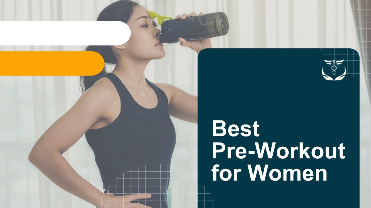The Best Pre-Workout Supplements for Women