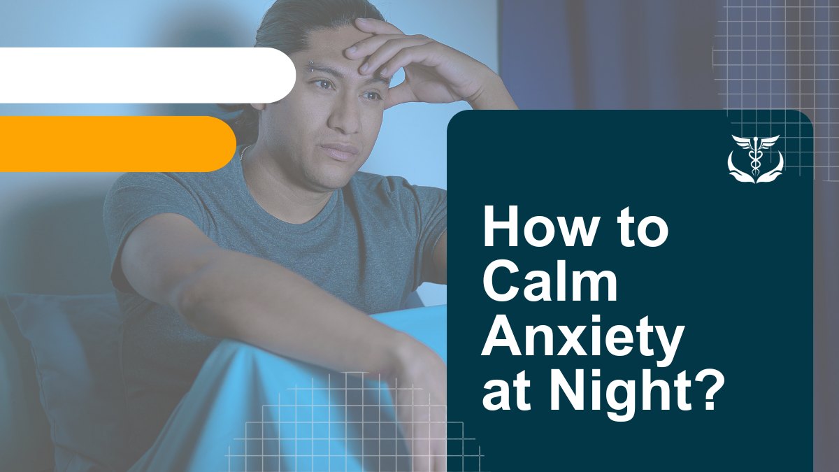 How To Calm Anxiety at Night: Tips and Tricks To Reduce Stress